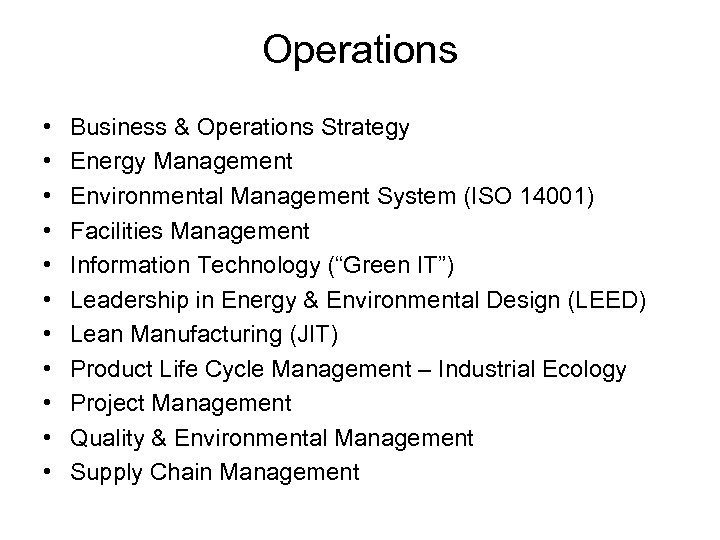 Operations • • • Business & Operations Strategy Energy Management Environmental Management System (ISO