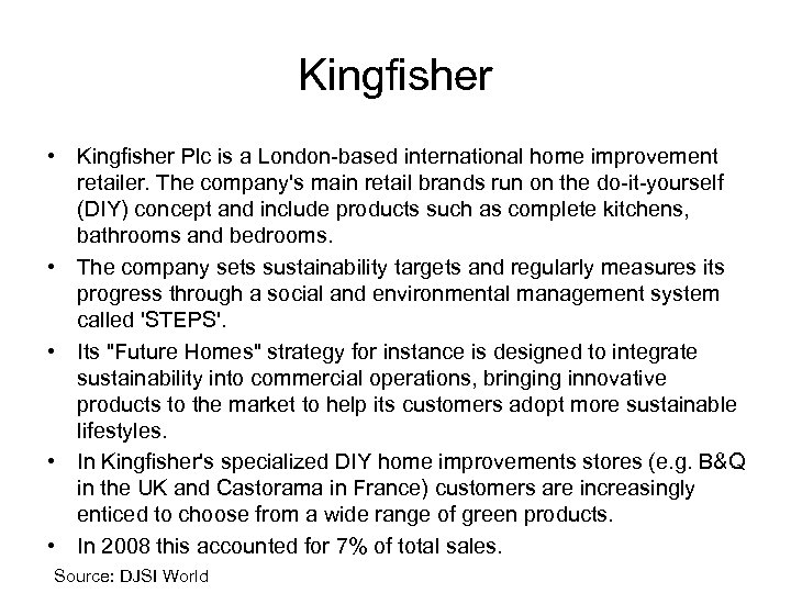 Kingfisher • Kingfisher Plc is a London-based international home improvement retailer. The company's main