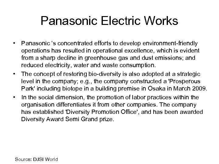 Panasonic Electric Works • Panasonic ‘s concentrated efforts to develop environment-friendly operations has resulted
