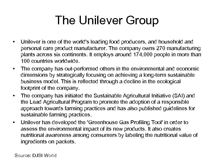 The Unilever Group • • Unilever is one of the world's leading food producers,