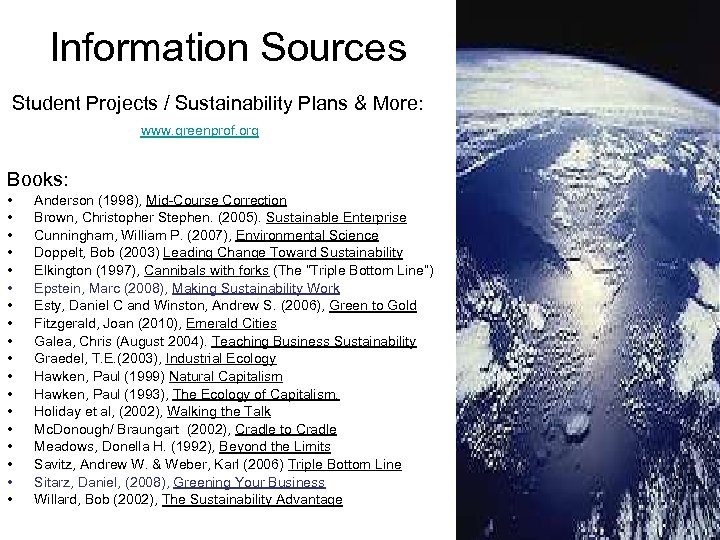 Information Sources Student Projects / Sustainability Plans & More: www. greenprof. org Books: •