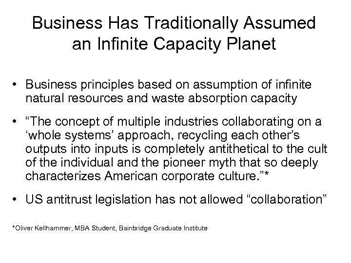 Business Has Traditionally Assumed an Infinite Capacity Planet • Business principles based on assumption