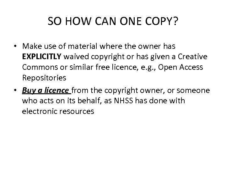SO HOW CAN ONE COPY? • Make use of material where the owner has