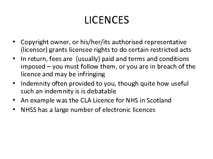 LICENCES • Copyright owner, or his/her/its authorised representative (licensor) grants licensee rights to do