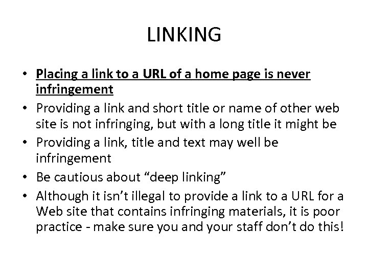 LINKING • Placing a link to a URL of a home page is never
