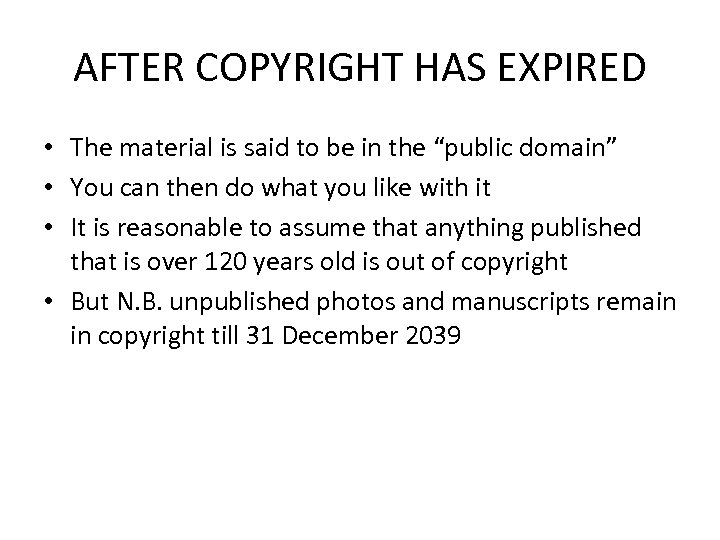 AFTER COPYRIGHT HAS EXPIRED • The material is said to be in the “public