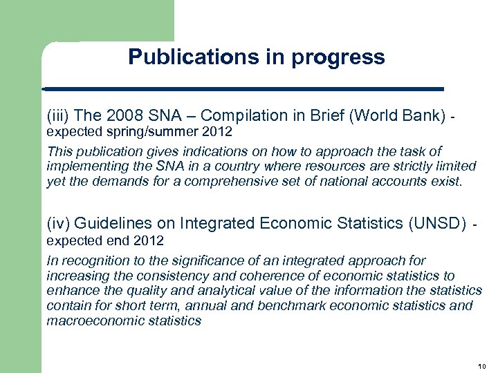 Publications in progress (iii) The 2008 SNA – Compilation in Brief (World Bank) -