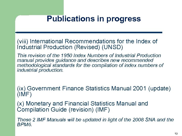 Publications in progress (viii) International Recommendations for the Index of Industrial Production (Revised) (UNSD)