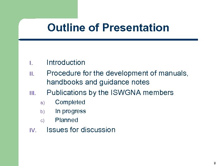 Outline of Presentation Introduction Procedure for the development of manuals, handbooks and guidance notes