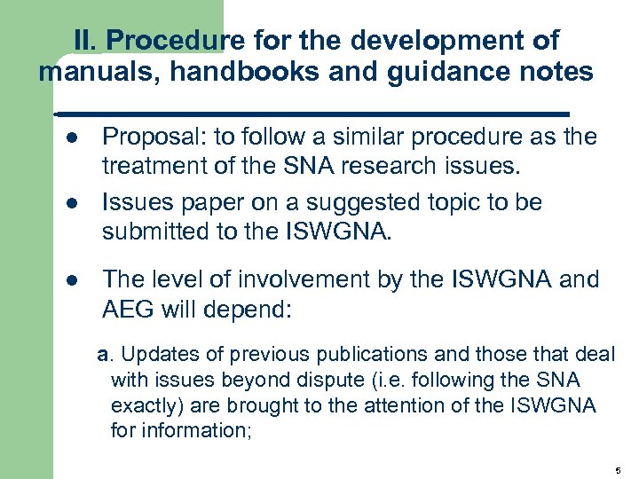 II. Procedure for the development of manuals, handbooks and guidance notes l l l