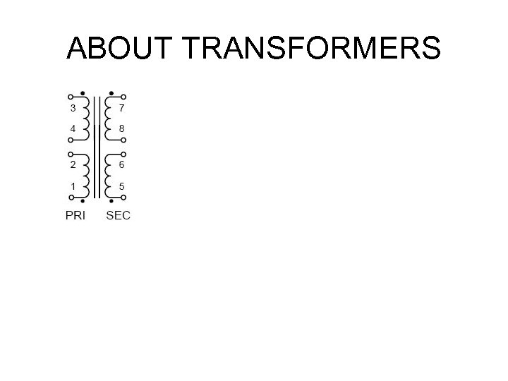 ABOUT TRANSFORMERS 