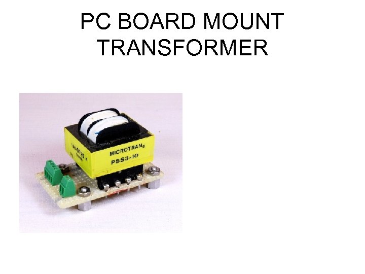 PC BOARD MOUNT TRANSFORMER 