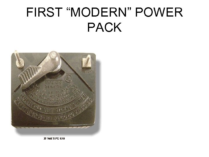 FIRST “MODERN” POWER PACK 