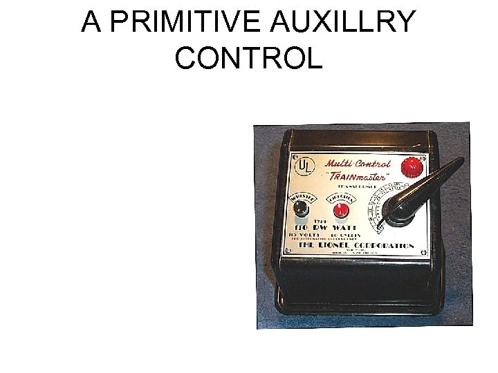 A PRIMITIVE AUXILLRY CONTROL 