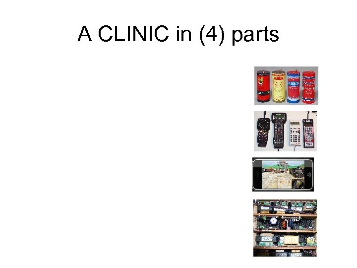 A CLINIC in (4) parts 
