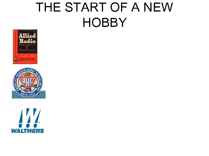 THE START OF A NEW HOBBY 