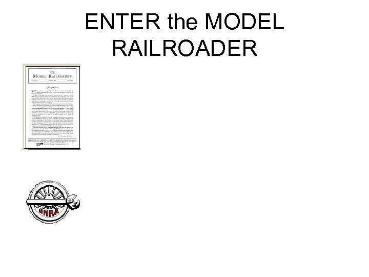 ENTER the MODEL RAILROADER 