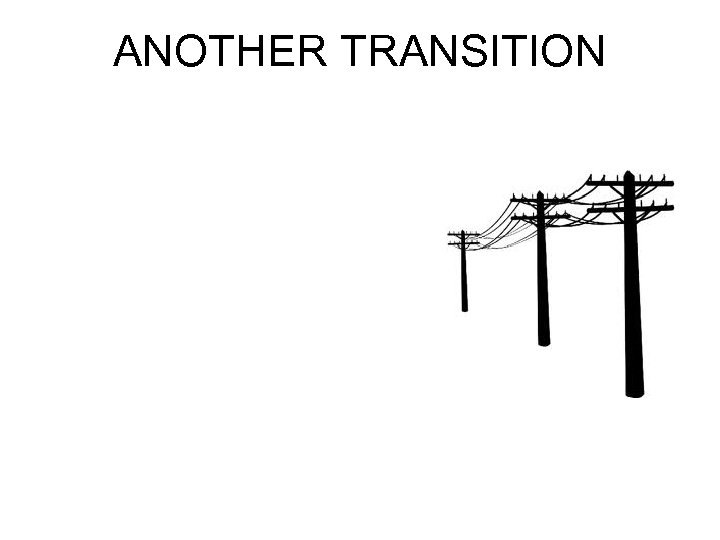 ANOTHER TRANSITION 