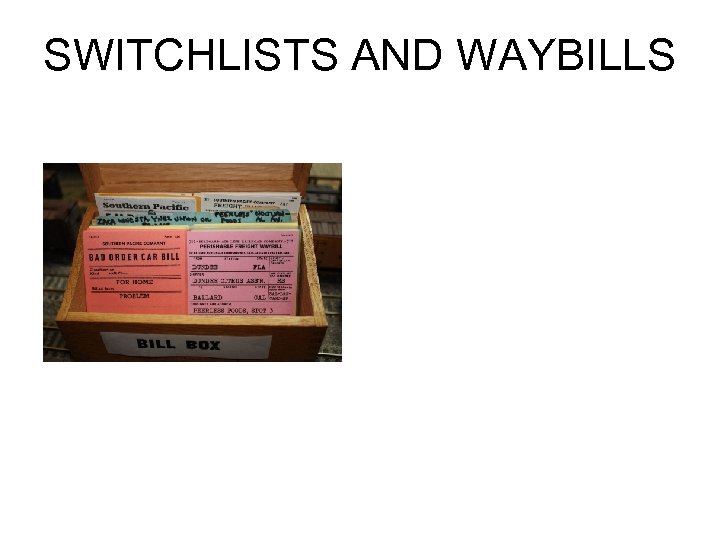 SWITCHLISTS AND WAYBILLS 