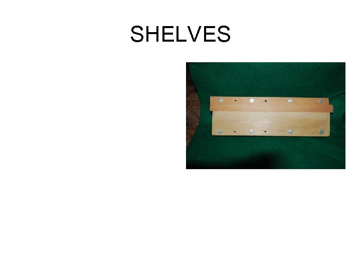 SHELVES 