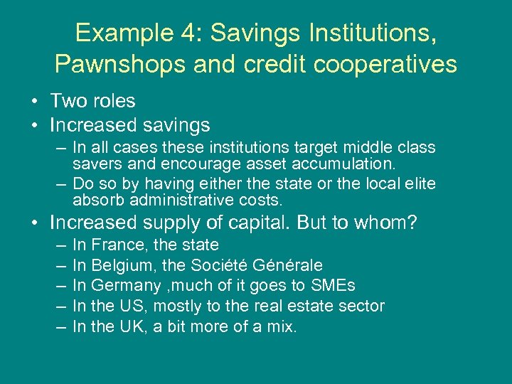 Example 4: Savings Institutions, Pawnshops and credit cooperatives • Two roles • Increased savings
