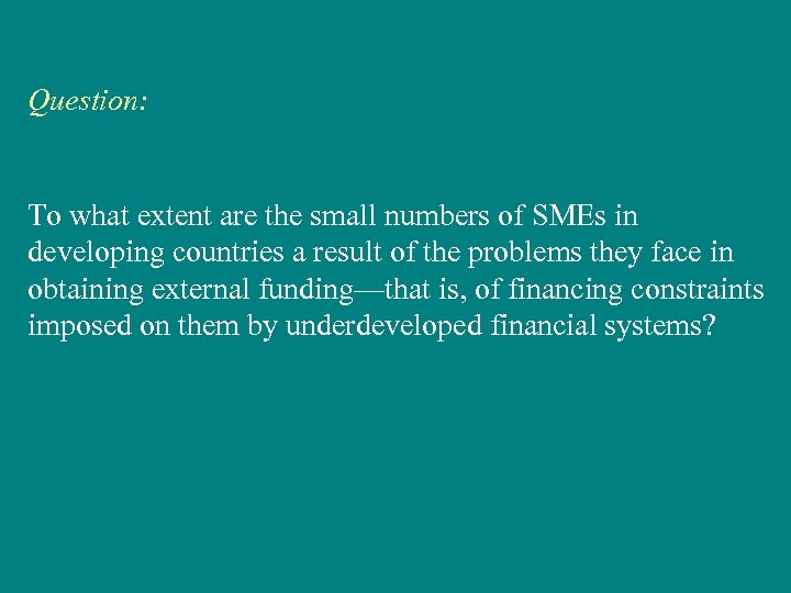Question: To what extent are the small numbers of SMEs in developing countries a