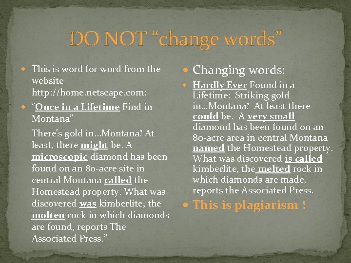 DO NOT “change words” This is word for word from the website http: //home.