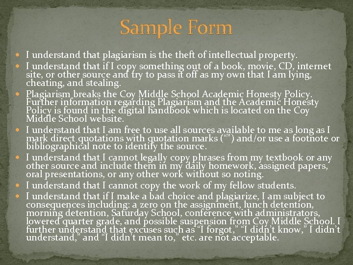 Sample Form I understand that plagiarism is theft of intellectual property. I understand that