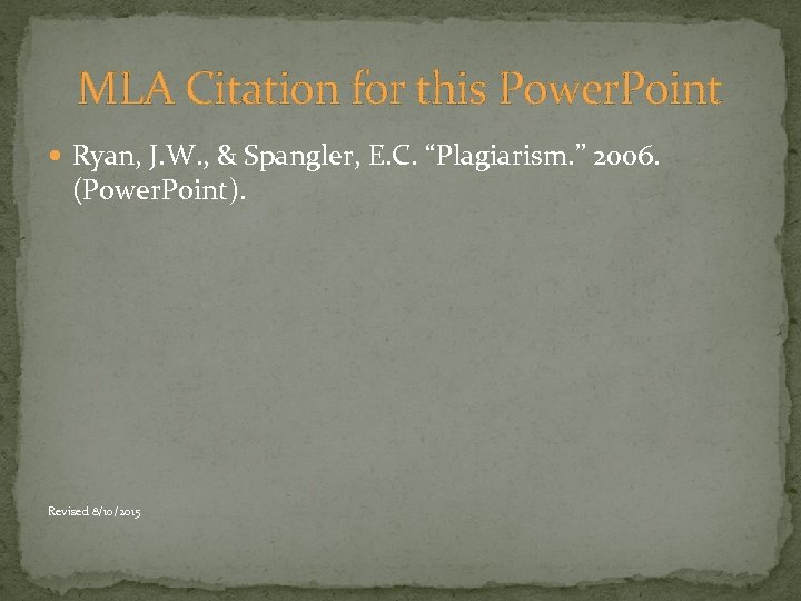 MLA Citation for this Power. Point Ryan, J. W. , & Spangler, E. C.