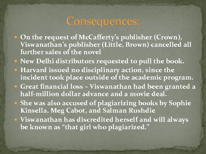 Consequences: On the request of Mc. Cafferty’s publisher (Crown), Viswanathan’s publisher (Little, Brown) cancelled