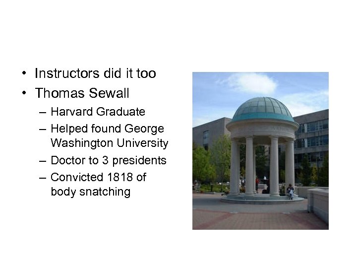  • Instructors did it too • Thomas Sewall – Harvard Graduate – Helped