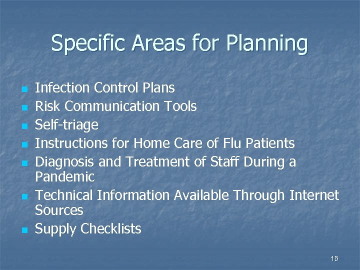 Specific Areas for Planning n n n n Infection Control Plans Risk Communication Tools