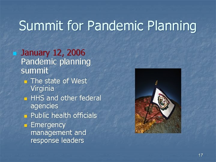 Summit for Pandemic Planning n January 12, 2006 Pandemic planning summit n n The