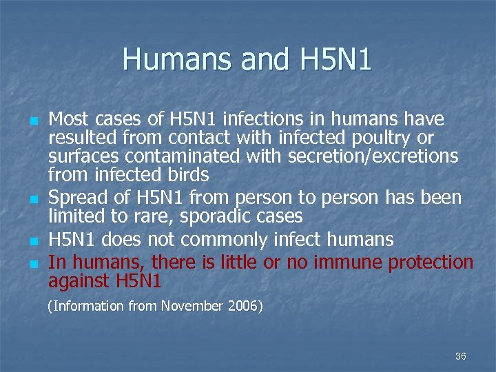 Humans and H 5 N 1 n n Most cases of H 5 N