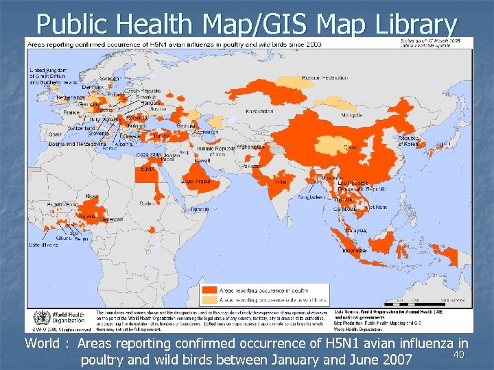 Public Health Map/GIS Map Library World : Areas reporting confirmed occurrence of H 5