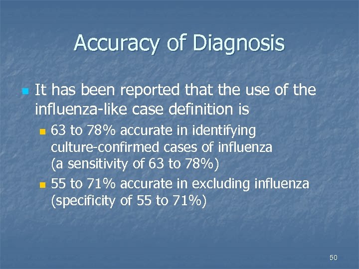 Accuracy of Diagnosis n It has been reported that the use of the influenza-like