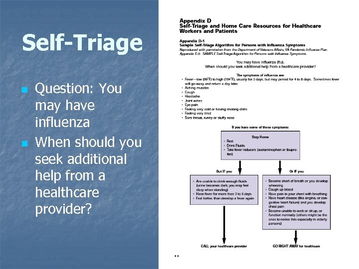 Self-Triage n n Question: You may have influenza When should you seek additional help