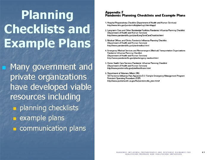 Planning Checklists and Example Plans n Many government and private organizations have developed viable