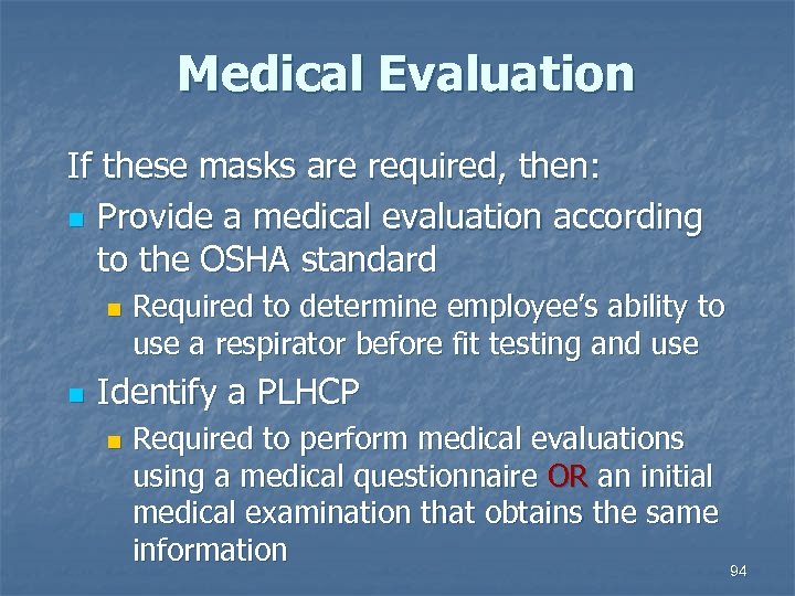 Medical Evaluation If these masks are required, then: n Provide a medical evaluation according