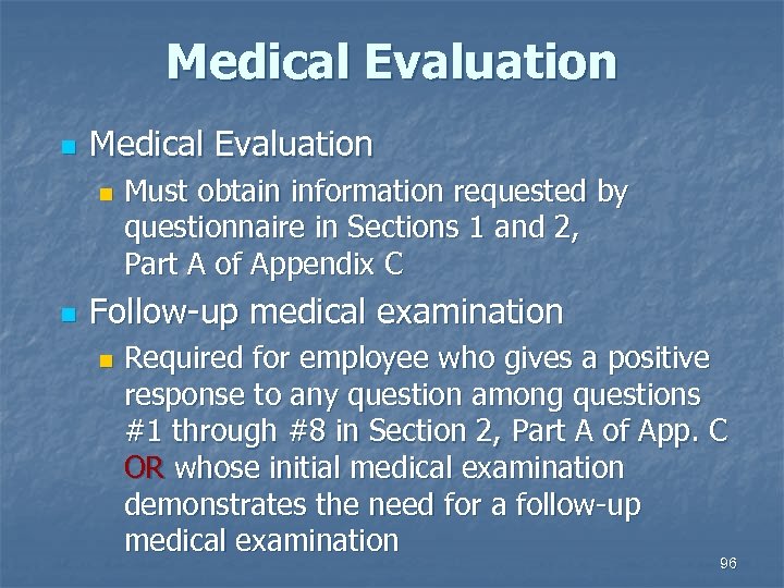 Medical Evaluation n n Must obtain information requested by questionnaire in Sections 1 and