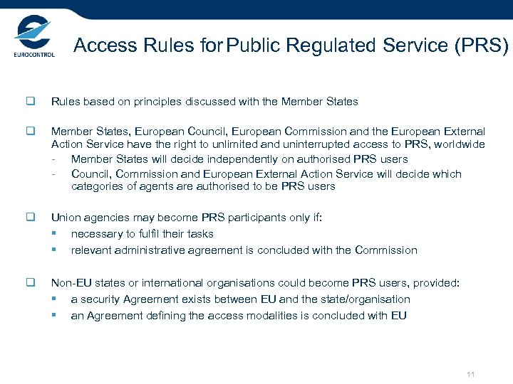 Access Rules for Public Regulated Service (PRS) q Rules based on principles discussed with