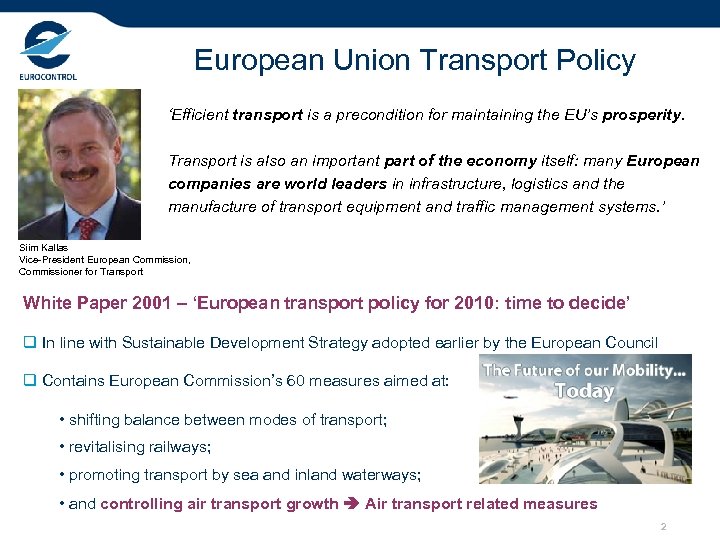  European Union Transport Policy ‘Efficient transport is a precondition for maintaining the EU’s