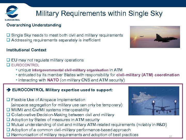 Military Requirements within Single Sky Overarching Understanding q Single Sky needs to meet both