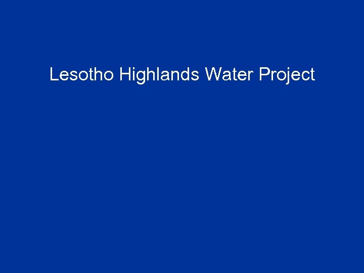 Lesotho Highlands Water Project 