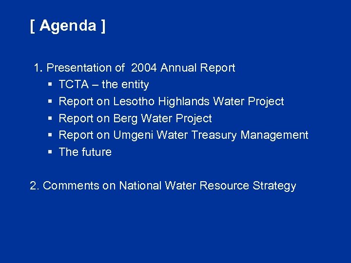 [ Agenda ] 1. Presentation of 2004 Annual Report § TCTA – the entity