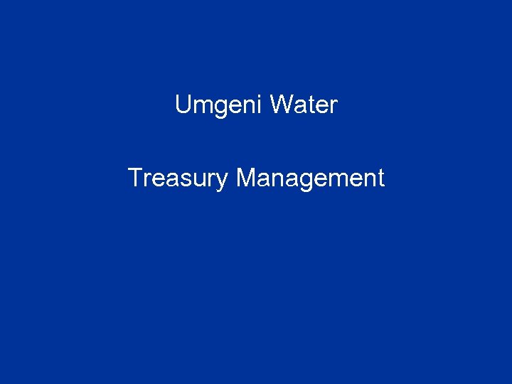 Umgeni Water Treasury Management 