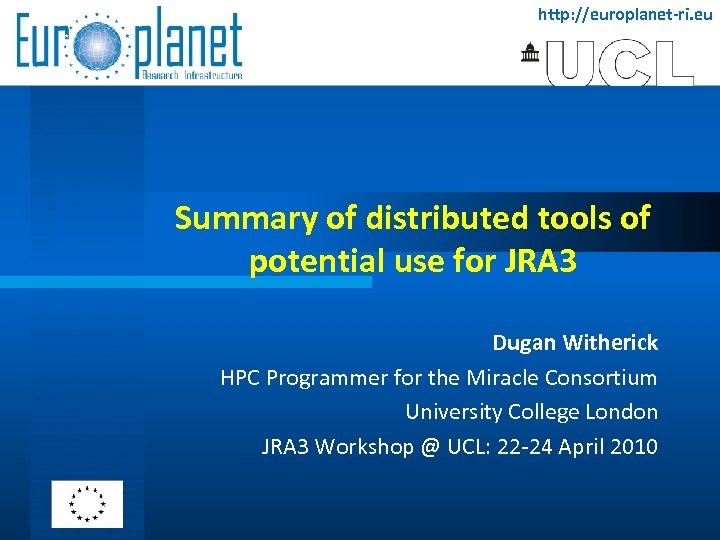 http: //europlanet-ri. eu Summary of distributed tools of potential use for JRA 3 Dugan