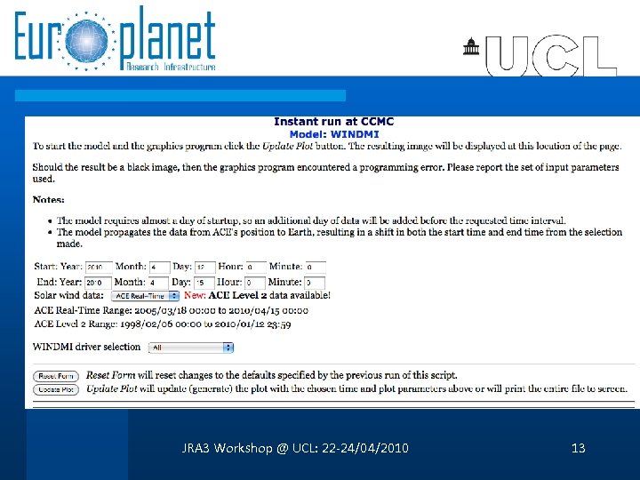 JRA 3 Workshop @ UCL: 22 -24/04/2010 13 