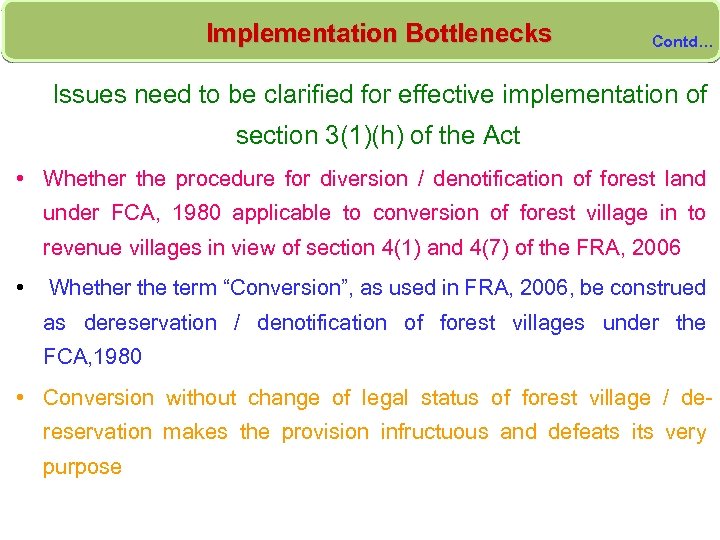 Implementation Bottlenecks Contd… Issues need to be clarified for effective implementation of section 3(1)(h)