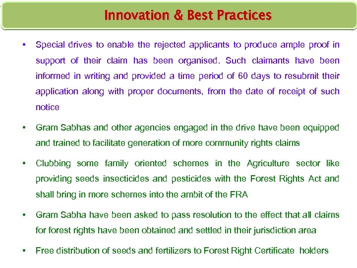 Innovation & Best Practices • Special drives to enable the rejected applicants to produce